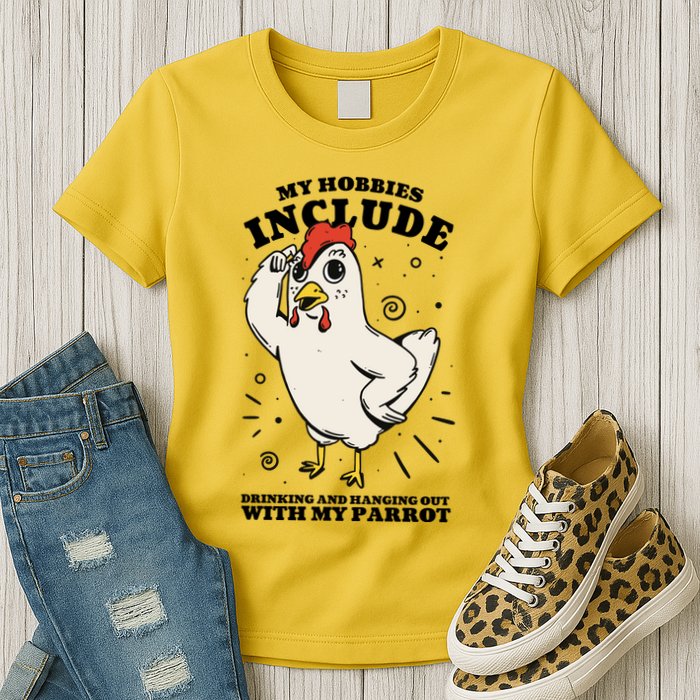 Drinking And Hanging Out With My Parrot Hobby Funny Womens T-Shirt