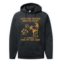 Dogs And Horses Make Me Happy Hu Make My Head Hurt Cool Gift Performance Fleece Hoodie