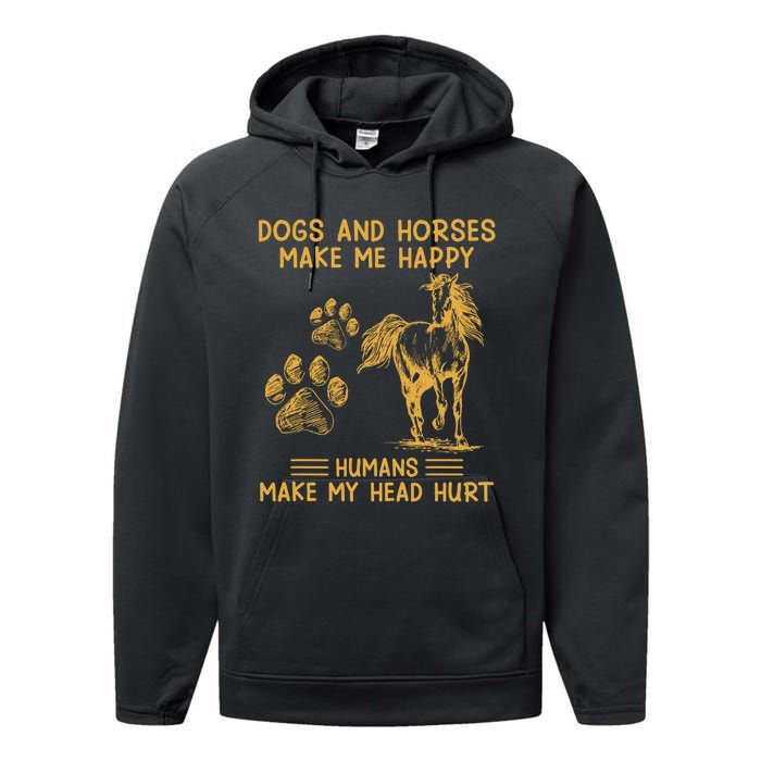 Dogs And Horses Make Me Happy Hu Make My Head Hurt Cool Gift Performance Fleece Hoodie