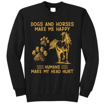 Dogs And Horses Make Me Happy Hu Make My Head Hurt Cool Gift Sweatshirt