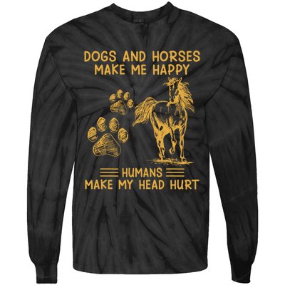 Dogs And Horses Make Me Happy Hu Make My Head Hurt Cool Gift Tie-Dye Long Sleeve Shirt