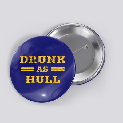 Drunk As Hull Gift Button