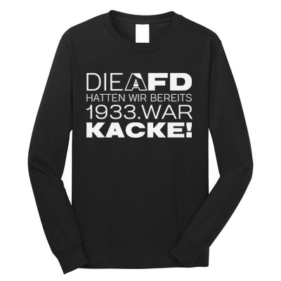 Die Afd Hatten Wir Bereits 1933 War Kacke Long Sleeve Shirt