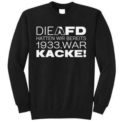 Die Afd Hatten Wir Bereits 1933 War Kacke Sweatshirt