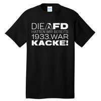 Die Afd Hatten Wir Bereits 1933 War Kacke Tall T-Shirt