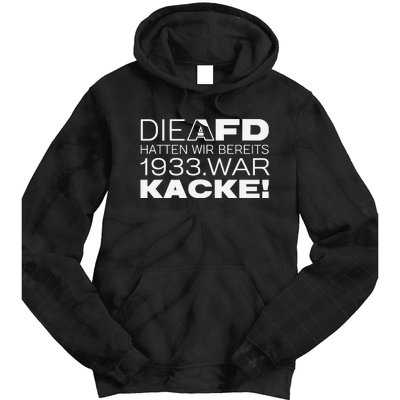 Die Afd Hatten Wir Bereits 1933 War Kacke Tie Dye Hoodie