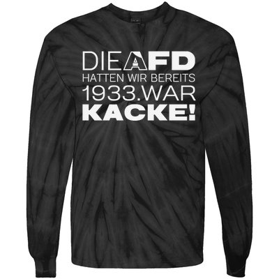 Die Afd Hatten Wir Bereits 1933 War Kacke Tie-Dye Long Sleeve Shirt