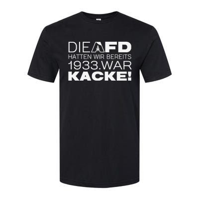 Die Afd Hatten Wir Bereits 1933 War Kacke Softstyle CVC T-Shirt