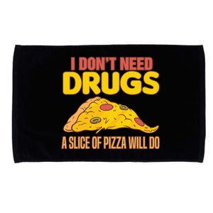 Drug Awareness I Don't Need Drugs A Slice Of Pizza Will Do Gift Microfiber Hand Towel