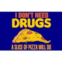 Drug Awareness I Don't Need Drugs A Slice Of Pizza Will Do Gift Bumper Sticker