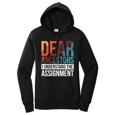 Dear Ancestors I Understand The Assignment Women's Pullover Hoodie