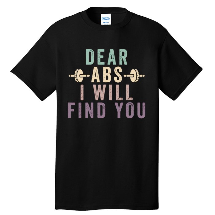 Dear Abs I Will Find You Funny Workout Cardio Tall T-Shirt