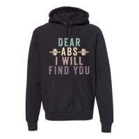 Dear Abs I Will Find You Funny Workout Cardio Premium Hoodie