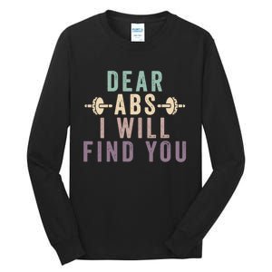 Dear Abs I Will Find You Funny Workout Cardio Tall Long Sleeve T-Shirt