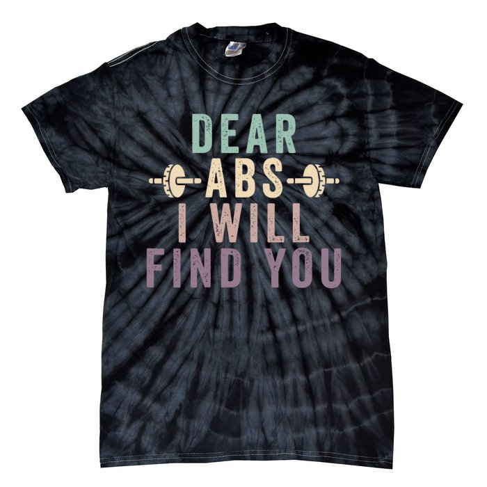 Dear Abs I Will Find You Funny Workout Cardio Tie-Dye T-Shirt