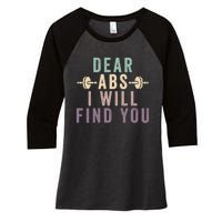 Dear Abs I Will Find You Funny Workout Cardio Women's Tri-Blend 3/4-Sleeve Raglan Shirt