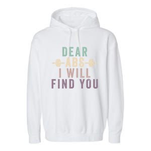 Dear Abs I Will Find You Funny Workout Cardio Garment-Dyed Fleece Hoodie