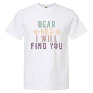 Dear Abs I Will Find You Funny Workout Cardio Garment-Dyed Heavyweight T-Shirt