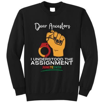 Dear Ancestors I Understood The Assignment Juneteenth Sweatshirt