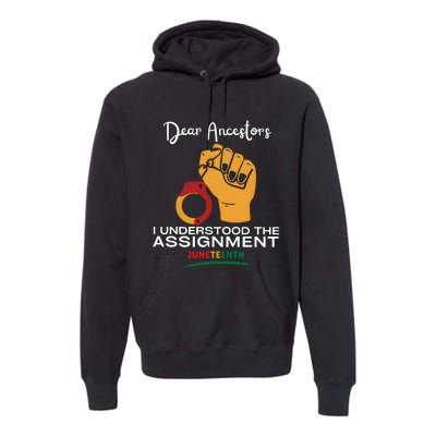 Dear Ancestors I Understood The Assignment Juneteenth Premium Hoodie