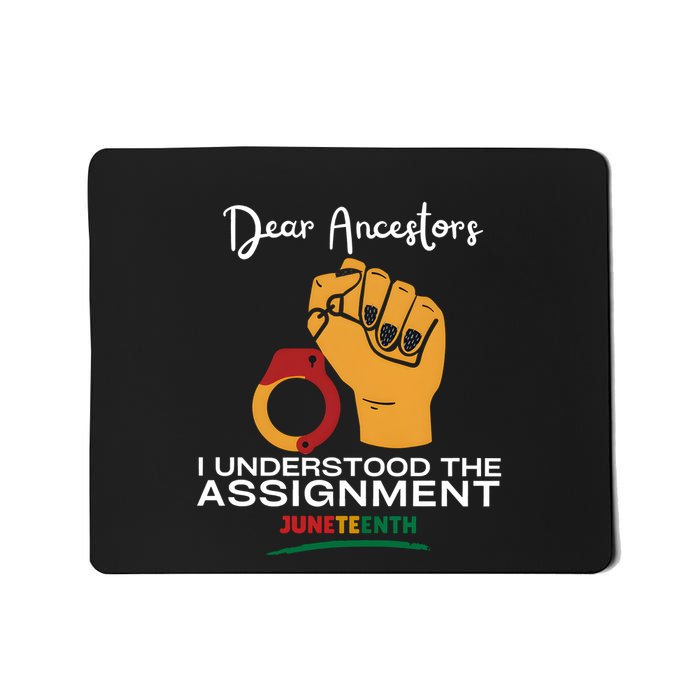 Dear Ancestors I Understood The Assignment Juneteenth Mousepad
