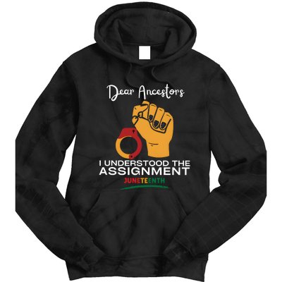 Dear Ancestors I Understood The Assignment Juneteenth Tie Dye Hoodie