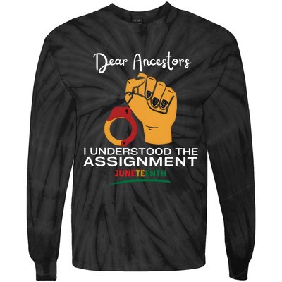 Dear Ancestors I Understood The Assignment Juneteenth Tie-Dye Long Sleeve Shirt