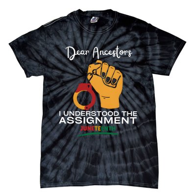 Dear Ancestors I Understood The Assignment Juneteenth Tie-Dye T-Shirt