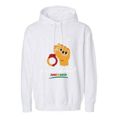 Dear Ancestors I Understood The Assignment Juneteenth Garment-Dyed Fleece Hoodie