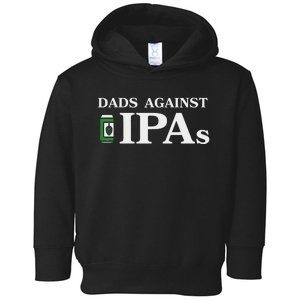 Dads Against Ipas Toddler Hoodie