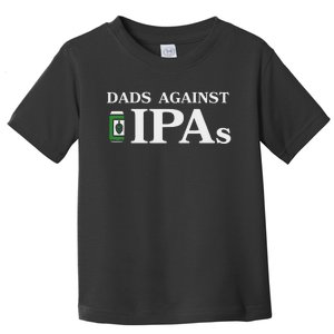 Dads Against Ipas Toddler T-Shirt