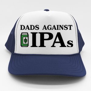 Dads Against Ipas Trucker Hat