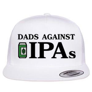 Dads Against Ipas Flat Bill Trucker Hat