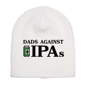 Dads Against Ipas Short Acrylic Beanie