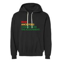 Dear Ancestors I Understand The Assignment Garment-Dyed Fleece Hoodie
