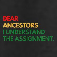Dear Ancestors I Understand The Assignment Garment-Dyed Fleece Hoodie
