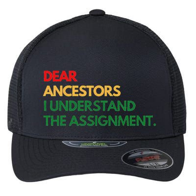 Dear Ancestors I Understand The Assignment Flexfit Unipanel Trucker Cap