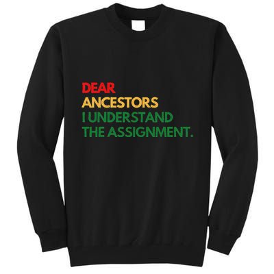 Dear Ancestors I Understand The Assignment Tall Sweatshirt