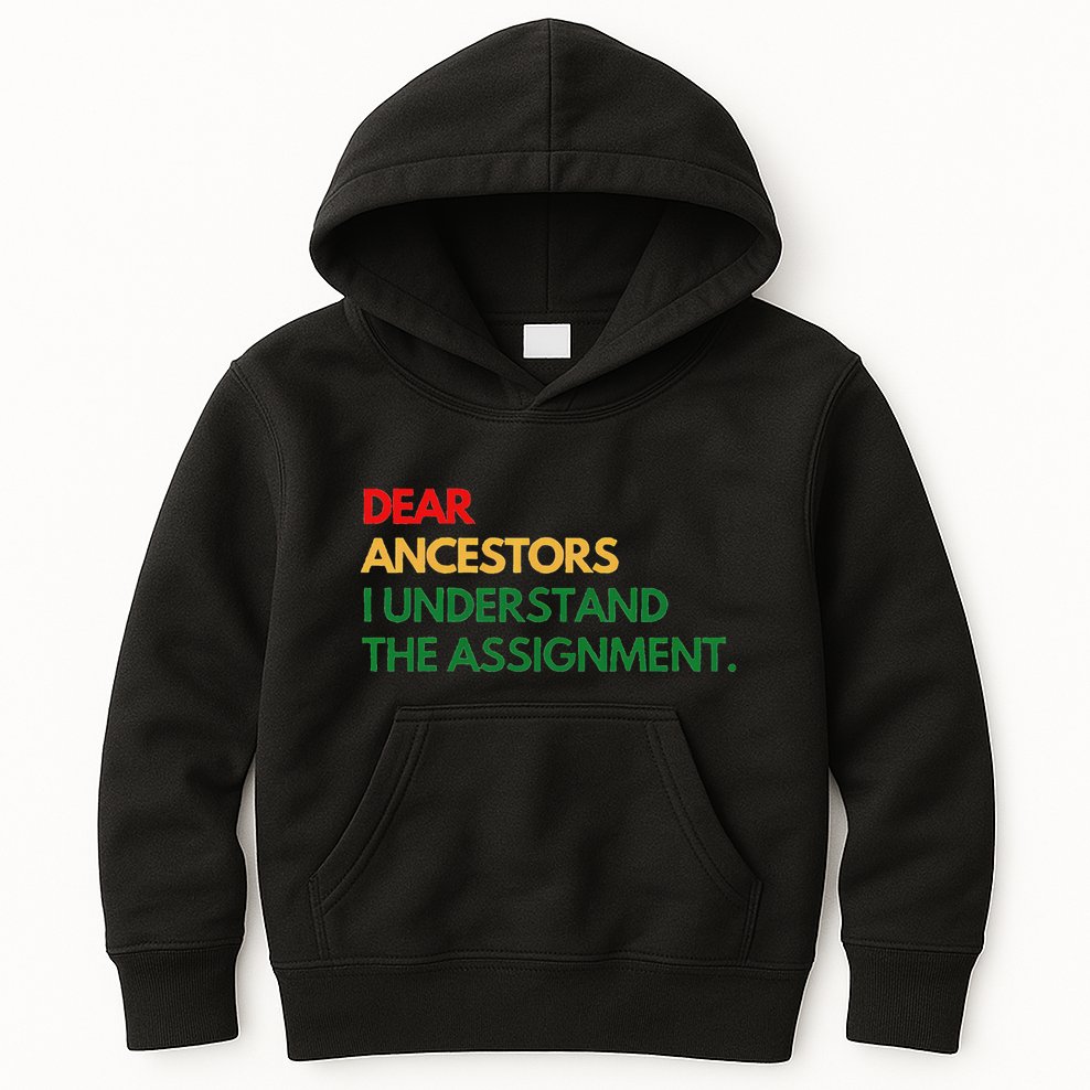 Dear Ancestors I Understand The Assignment Kids Hoodie