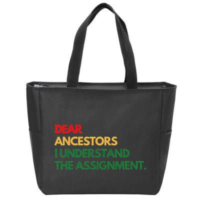 Dear Ancestors I Understand The Assignment Zip Tote Bag
