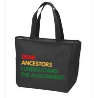 Dear Ancestors I Understand The Assignment Zip Tote Bag