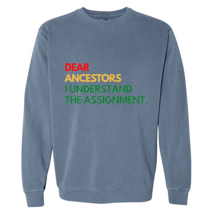 Dear Ancestors I Understand The Assignment Garment-Dyed Sweatshirt