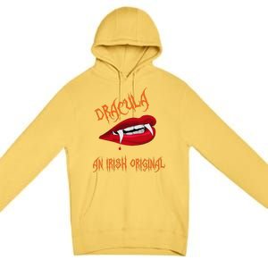 Dracula An Irish Original Spooky Halloween Vampire Fangs Premium Pullover Hoodie