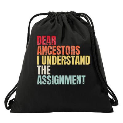 Dear Ancestors I Understand The Assignment Drawstring Bag