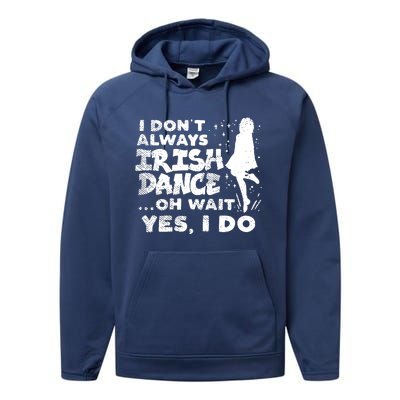 Dont Always Irish Dance Yes I Do St Patricks Day Dancer Girl Performance Fleece Hoodie