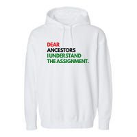 Dear Ancestors I Understand The Assignment Garment-Dyed Fleece Hoodie