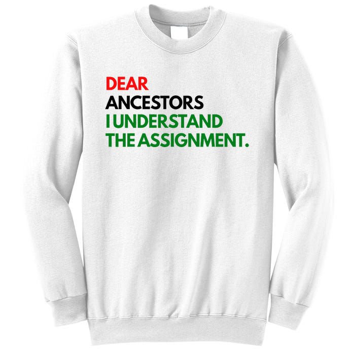 Dear Ancestors I Understand The Assignment Sweatshirt