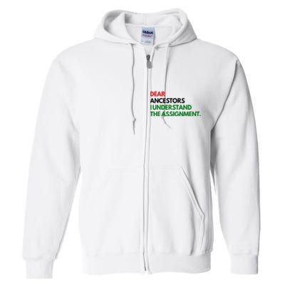 Dear Ancestors I Understand The Assignment Full Zip Hoodie