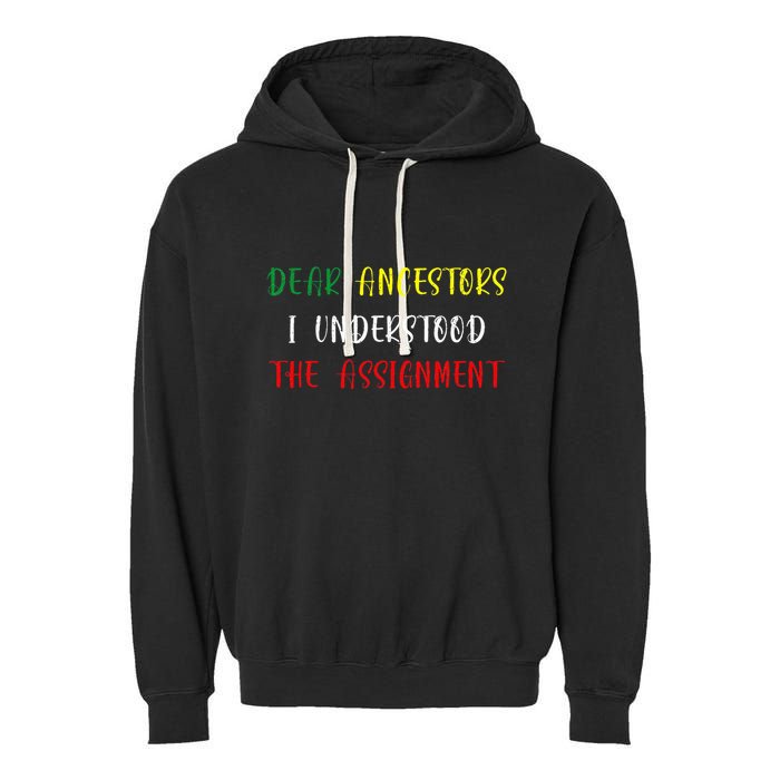 Dear Ancestors I Understood The Assignment Juneteenth Garment-Dyed Fleece Hoodie