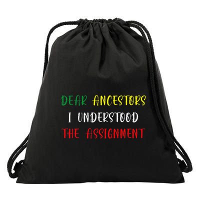 Dear Ancestors I Understood The Assignment Juneteenth Drawstring Bag